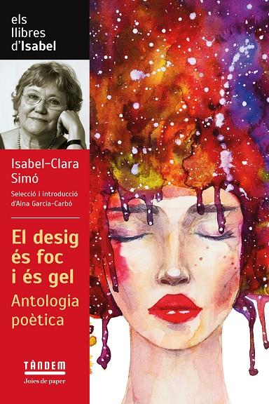 EL DESIG ÉS FOC I ÉS GEL. ANTOLOGIA POÈTICA D'ISABEL CLARA SIMÓ | 9788417588601 | ISABEL-CLARA SIMÓ | Llibreria Ombra | Llibreria online de Rubí, Barcelona | Comprar llibres en català i castellà online