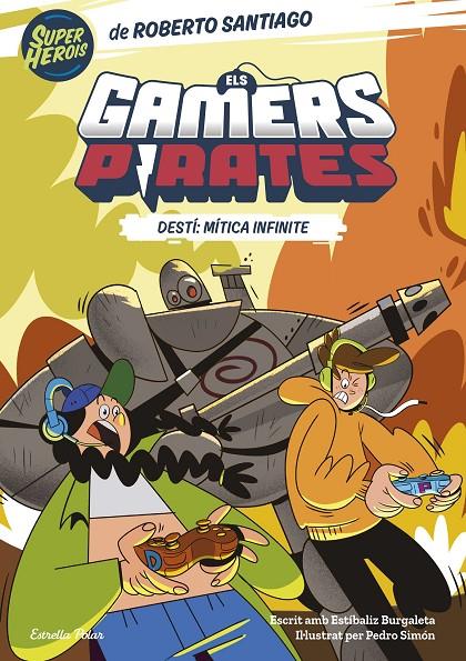 ELS GAMERS PIRATES 1. DESTÍ: MÍTICA INFINITE | 9788413893426 | SANTIAGO, ROBERTO/BURGALETA, ESTÍBALIZ | Llibreria Ombra | Llibreria online de Rubí, Barcelona | Comprar llibres en català i castellà online