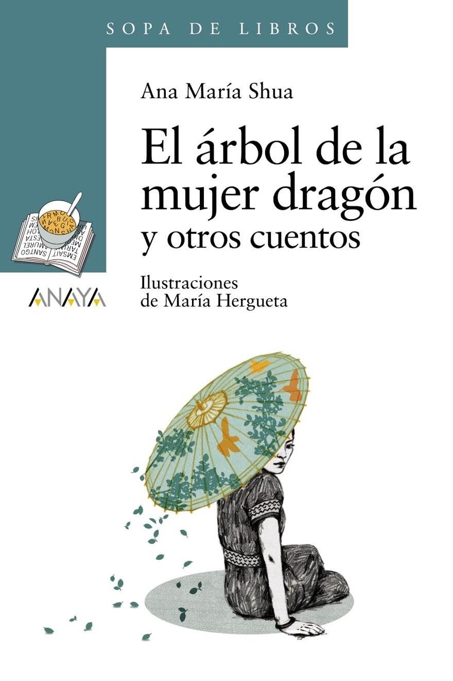 EL ÁRBOL DE LA MUJER DRAGÓN Y OTROS CUENTOS | 9788467840452 | ANA MARIA SHUA | Llibreria Ombra | Llibreria online de Rubí, Barcelona | Comprar llibres en català i castellà online