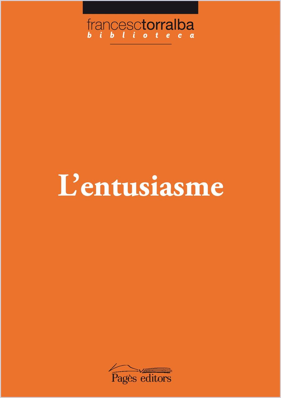 L'ENTUSIASME | 9788499750521 | TORRALBA ROSELLÓ, FRANCESC | Llibreria Ombra | Llibreria online de Rubí, Barcelona | Comprar llibres en català i castellà online