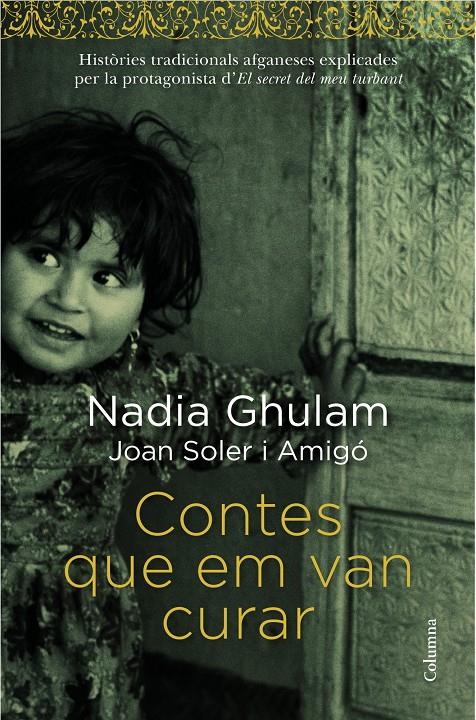 CONTES QUE EM VAN CURAR | 9788466418294 | NADIA GHULAM | Llibreria Ombra | Llibreria online de Rubí, Barcelona | Comprar llibres en català i castellà online