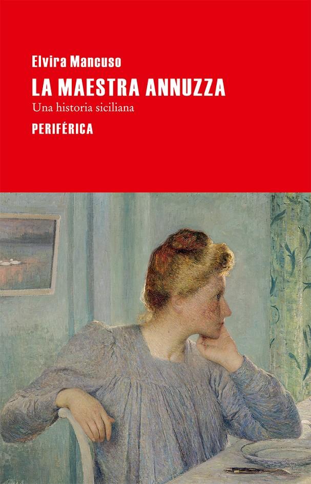 LA MAESTRA ANNUZZA UNA HISTORIA SICILIANA | 9788492865987 | ELVIRA MANCUSO | Llibreria Ombra | Llibreria online de Rubí, Barcelona | Comprar llibres en català i castellà online