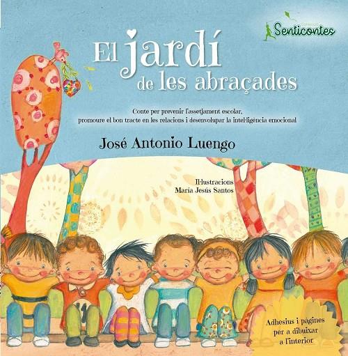 EL JARDÍ DE LES ABRAÇADES | 9788426725929 | LUENGO LATORRE , JOSÉ ANTONIO / SANTOS (ILUSTRADORA), MªJESUS | Llibreria Ombra | Llibreria online de Rubí, Barcelona | Comprar llibres en català i castellà online