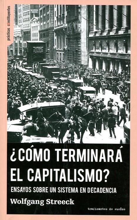 ¿CÓMO TERMINARÁ EL CAPITALISMO? | 9788494719608 | STREECK, WOLFGANG | Llibreria Ombra | Llibreria online de Rubí, Barcelona | Comprar llibres en català i castellà online