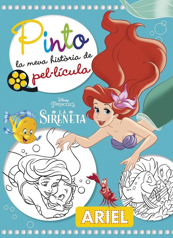 LA SIRENETA. PINTO LA MEVA HISTORIA DE PEL·LÍCULA | 9788491374749 | DISNEY | Llibreria Ombra | Llibreria online de Rubí, Barcelona | Comprar llibres en català i castellà online