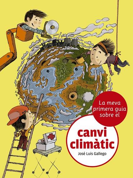 LA MEVA PRIMERA GUIA SOBRE EL CANVI CLIMÀTIC | 9788424667481 | GALLEGO, JOSÉ LUIS | Llibreria Ombra | Llibreria online de Rubí, Barcelona | Comprar llibres en català i castellà online