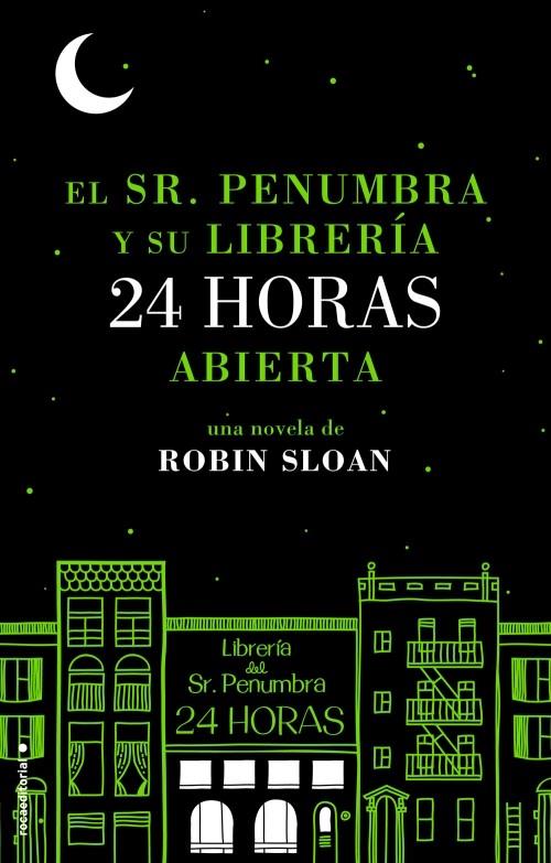 EL SR. PENUMBRA Y SU LIBRERÍA 24 HORAS ABIERTA | 9788499185880 | SLOAN, ROBIN | Llibreria Ombra | Llibreria online de Rubí, Barcelona | Comprar llibres en català i castellà online