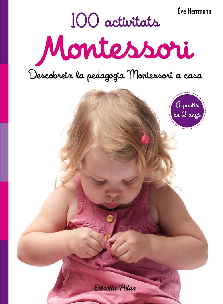 100 ACTIVITATS MONTESSORI | 9788491371793 | ÈVE HERRMANN | Llibreria Ombra | Llibreria online de Rubí, Barcelona | Comprar llibres en català i castellà online