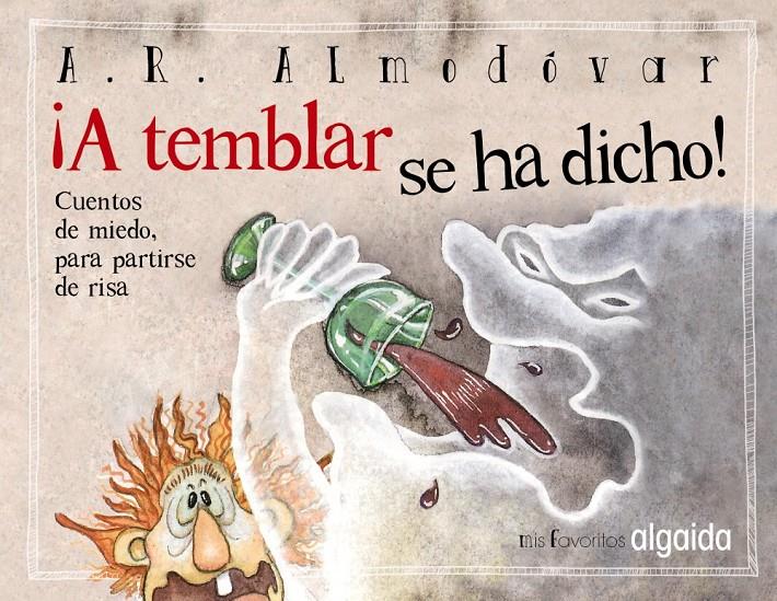 ¡A TEMBLAR SE HA DICHO! CUENTOS DE MIEDO PARA PARTIRSE DE RISA | 9788498779516 | A.R. ALMODOVAR | Llibreria Ombra | Llibreria online de Rubí, Barcelona | Comprar llibres en català i castellà online