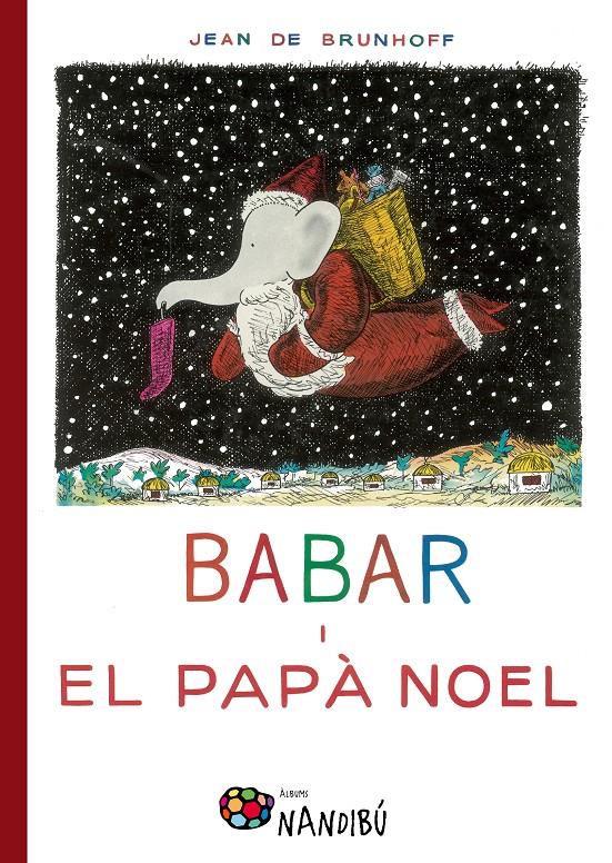 BABAR I EL PAPÀ NOEL | 9788499756639 | DE BRUNHOFF, JEAN | Llibreria Ombra | Llibreria online de Rubí, Barcelona | Comprar llibres en català i castellà online