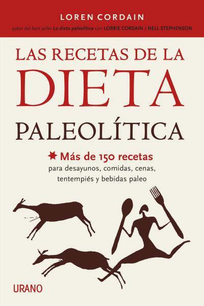 LAS RECETAS DE LA DIETA PALEOLÍTICA | 9788479538644 | CORDAIN, LOREN | Llibreria Ombra | Llibreria online de Rubí, Barcelona | Comprar llibres en català i castellà online