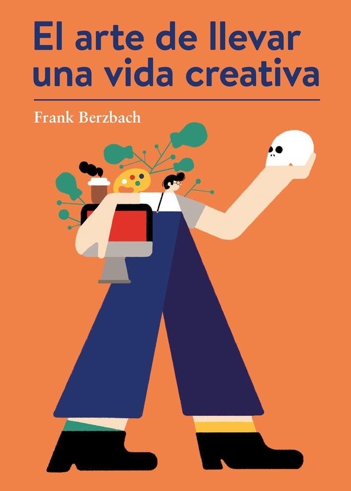 EL ARTE DE LLEVAR UNA VIDA CREATIVA | 9788425230431 | BERZBACH, FRANK | Llibreria Ombra | Llibreria online de Rubí, Barcelona | Comprar llibres en català i castellà online