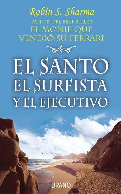 EL SANTO, EL SURFISTA Y EL EJECUTIVO | 9788479535339 | SHARMA, ROBIN | Llibreria Ombra | Llibreria online de Rubí, Barcelona | Comprar llibres en català i castellà online