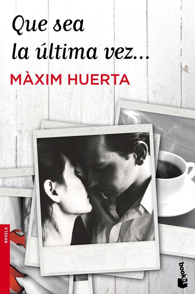 QUE SEA LA ÚLTIMA VEZ... | 9788427039896 | MÀXIM HUERTA | Llibreria Ombra | Llibreria online de Rubí, Barcelona | Comprar llibres en català i castellà online