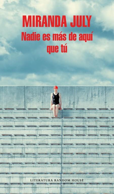 NADIE ES MÁS DE AQUÍ QUE TÚ | 9788439733591 | MIRANDA JULY | Llibreria Ombra | Llibreria online de Rubí, Barcelona | Comprar llibres en català i castellà online