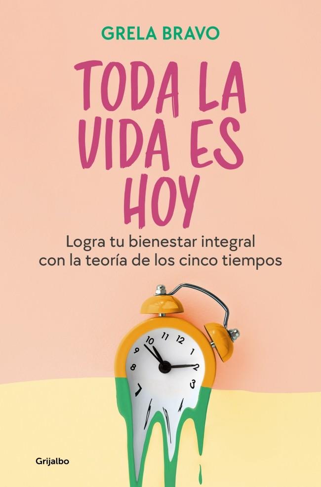 TODA LA VIDA ES HOY | 9788425367816 | BRAVO, GRELA | Llibreria Ombra | Llibreria online de Rubí, Barcelona | Comprar llibres en català i castellà online