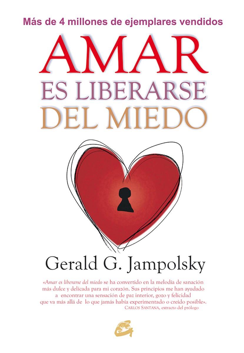 AMAR ES LIBERARSE DEL MIEDO | 9788484456124 | JAMPOLSKY, GERALD G. | Llibreria Ombra | Llibreria online de Rubí, Barcelona | Comprar llibres en català i castellà online