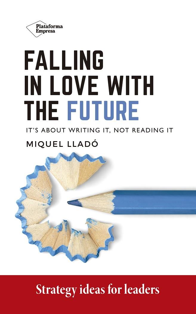 FALLING IN LOVE WITH THE FUTURE | 9788418582318 | LLADÓ, MIQUEL | Llibreria Ombra | Llibreria online de Rubí, Barcelona | Comprar llibres en català i castellà online