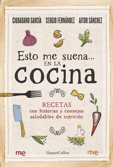 ESTO ME SUENA... EN LA COCINA | 9788491396192 | GARCÍA, CIUDADANO / GARCÍA, SERGIO / SÁNCHEZ, AITOR | Llibreria Ombra | Llibreria online de Rubí, Barcelona | Comprar llibres en català i castellà online