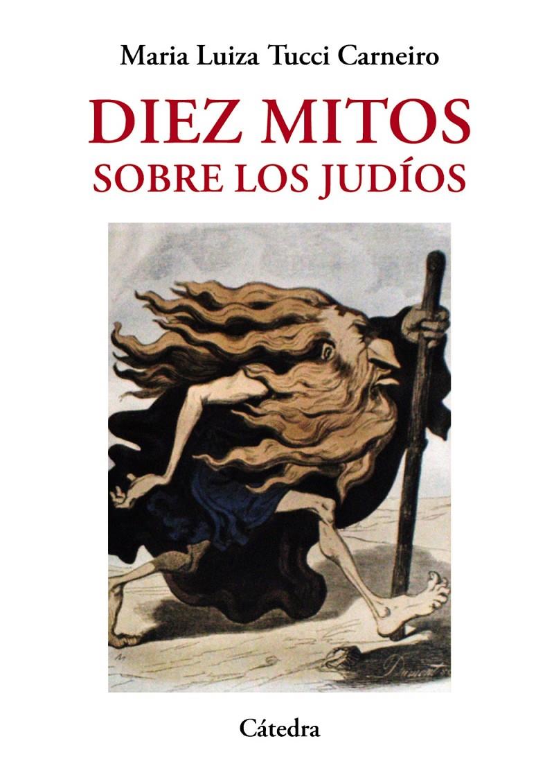 DIEZ MITOS SOBRE LOS JUDÍOS | 9788437635804 | TUCCI CARNEIRO, MARIA LUIZA | Llibreria Ombra | Llibreria online de Rubí, Barcelona | Comprar llibres en català i castellà online