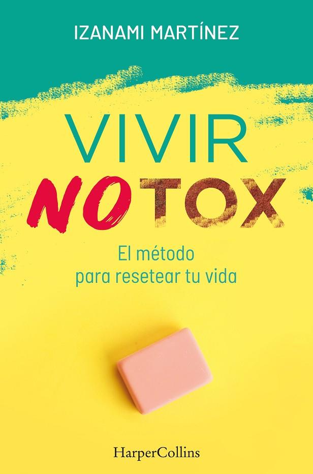 VIVIR NOTOX. EL MÉTODO PARA RESETEAR TU VIDA | 9788491394389 | MARTÍNEZ, IZANAMI | Llibreria Ombra | Llibreria online de Rubí, Barcelona | Comprar llibres en català i castellà online