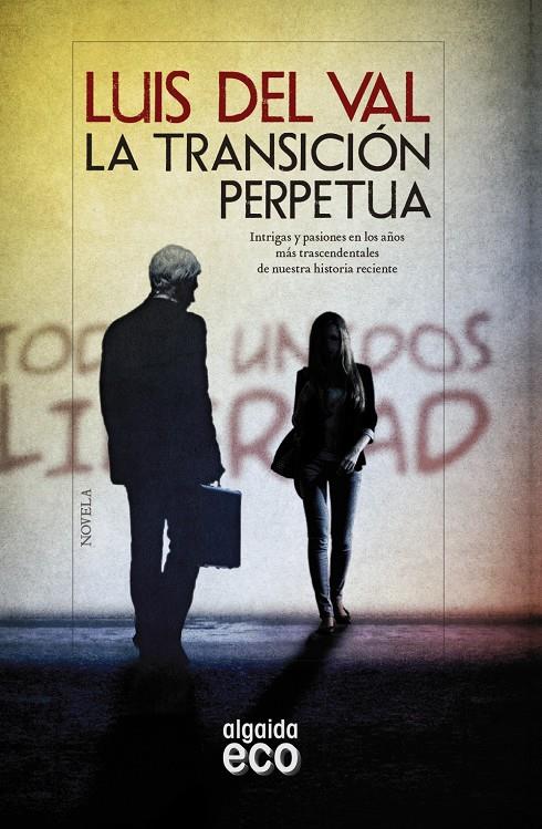 LA TRANSICIÓN PERPETUA | 9788490678312 | DEL VAL, LUIS | Llibreria Ombra | Llibreria online de Rubí, Barcelona | Comprar llibres en català i castellà online