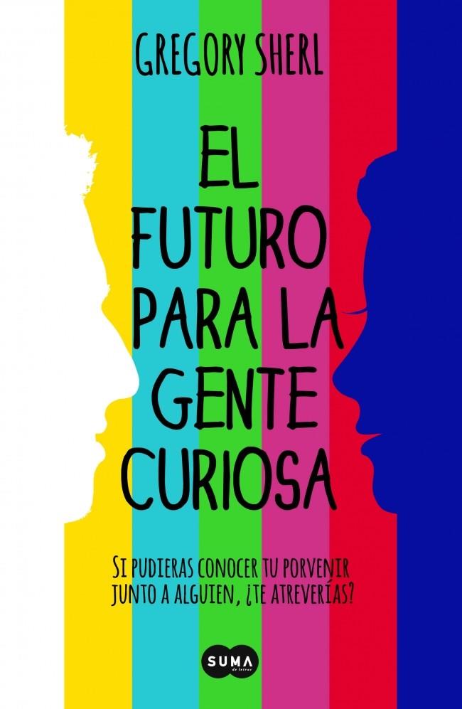 EL FUTURO PARA LA GENTE CURIOSA | 9788483656808 | SHERL,GREGORY | Llibreria Ombra | Llibreria online de Rubí, Barcelona | Comprar llibres en català i castellà online