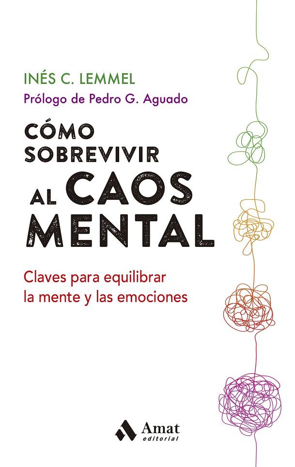 CÓMO SOBREVIVIR AL CAOS MENTAL | 9788497355452 | C. LEMMEL, INÉS | Llibreria Ombra | Llibreria online de Rubí, Barcelona | Comprar llibres en català i castellà online