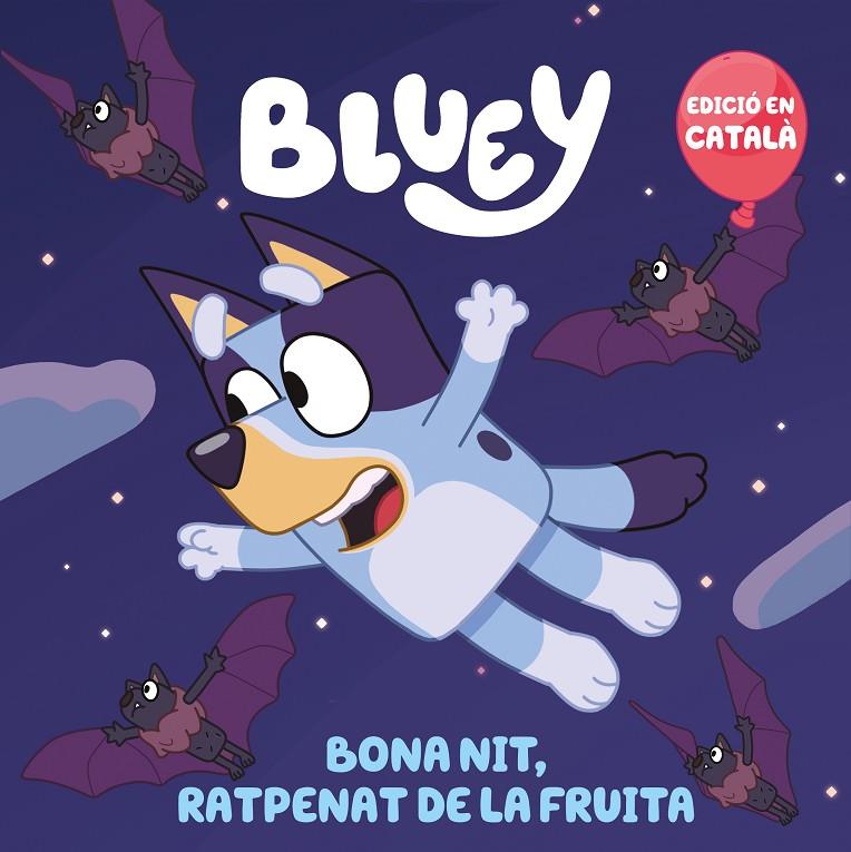 BLUEY. UN CONTE - BONA NIT, RATPENAT DE LA FRUITA (EDICIÓ EN CATALÀ) | 9788448868468 | BLUEY | Llibreria Ombra | Llibreria online de Rubí, Barcelona | Comprar llibres en català i castellà online