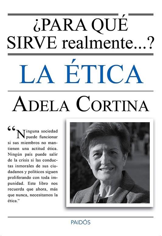 ¿PARA QUÉ SIRVE REALMENTE LA ÉTICA? | 9788449328770 | ADELA CORTINA | Llibreria Ombra | Llibreria online de Rubí, Barcelona | Comprar llibres en català i castellà online