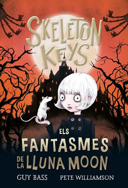 SKELETON KEYS 2. ELS FANTASMES DE LA LLUNA MOON | 9788424666941 | BASS, GUY | Llibreria Ombra | Llibreria online de Rubí, Barcelona | Comprar llibres en català i castellà online