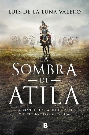 LA SOMBRA DE ATILA | 9788466670555 | DE LA LUNA VALERO, LUIS | Llibreria Ombra | Llibreria online de Rubí, Barcelona | Comprar llibres en català i castellà online