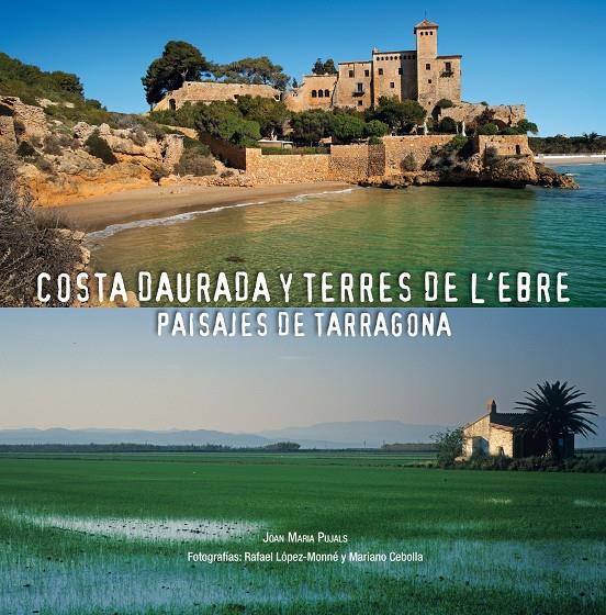 COSTA DAURADA Y TERRES DE L'EBRE PAISAJES DE TARRAGONA (CASTELLA-ANGLES-ALEMANY) | 9788497859141 | JOAN MARIA PUJALS | Llibreria Ombra | Llibreria online de Rubí, Barcelona | Comprar llibres en català i castellà online