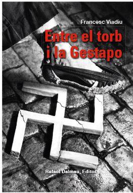 ENTRE EL TORB I LA GESTAPO | 9788423208807 | VIADIU I VENDRELL, FRANCESC | Llibreria Ombra | Llibreria online de Rubí, Barcelona | Comprar llibres en català i castellà online