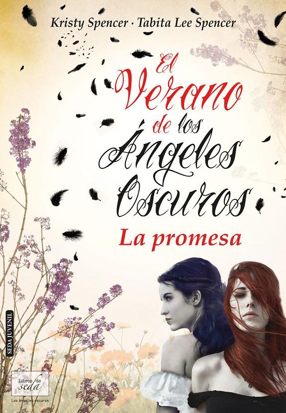 EL VERANO DE LOS ÁNGELES OSCUROS. LA PROMESA. | 9788415854166 | SPENCER, KRISTY & SPENCER, TABITA LEE | Llibreria Ombra | Llibreria online de Rubí, Barcelona | Comprar llibres en català i castellà online