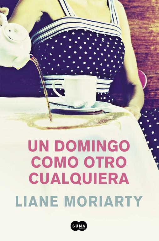 UN DOMINGO COMO OTRO CUALQUIERA | 9788491290902 | LIANE MORIARTY | Llibreria Ombra | Llibreria online de Rubí, Barcelona | Comprar llibres en català i castellà online