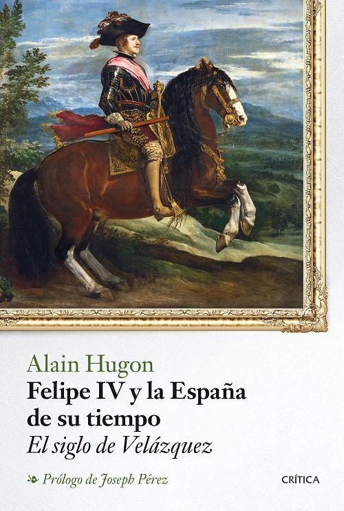 FELIPE IV Y LA ESPAÑA DE SU TIEMPO | 9788498928273 | ALAIN HUGON | Llibreria Ombra | Llibreria online de Rubí, Barcelona | Comprar llibres en català i castellà online