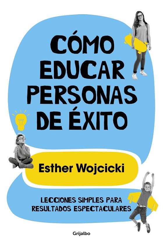 CÓMO EDUCAR PERSONAS DE ÉXITO | 9788425356346 | WOJCICKI, ESTER | Llibreria Ombra | Llibreria online de Rubí, Barcelona | Comprar llibres en català i castellà online