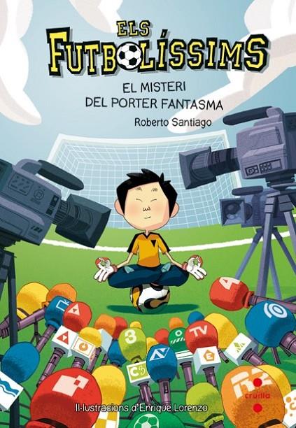 EL MISTERI DEL PORTER FANTASMA. 3 ELS FUTBOLISSIMS  | 9788466134187 | SANTIAGO, ROBERTO | Llibreria Ombra | Llibreria online de Rubí, Barcelona | Comprar llibres en català i castellà online