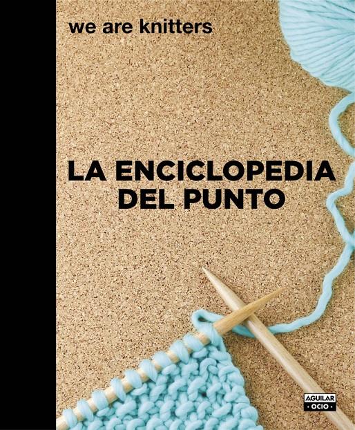 LA ENCICLOPEDIA DEL PUNTO | 9788403508217 | WE ARE KNITTERS | Llibreria Ombra | Llibreria online de Rubí, Barcelona | Comprar llibres en català i castellà online