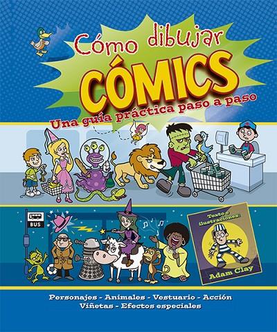 CÓMO DIBUJAR COMICS | 9788428545341 | CLAY, ADAM | Llibreria Ombra | Llibreria online de Rubí, Barcelona | Comprar llibres en català i castellà online