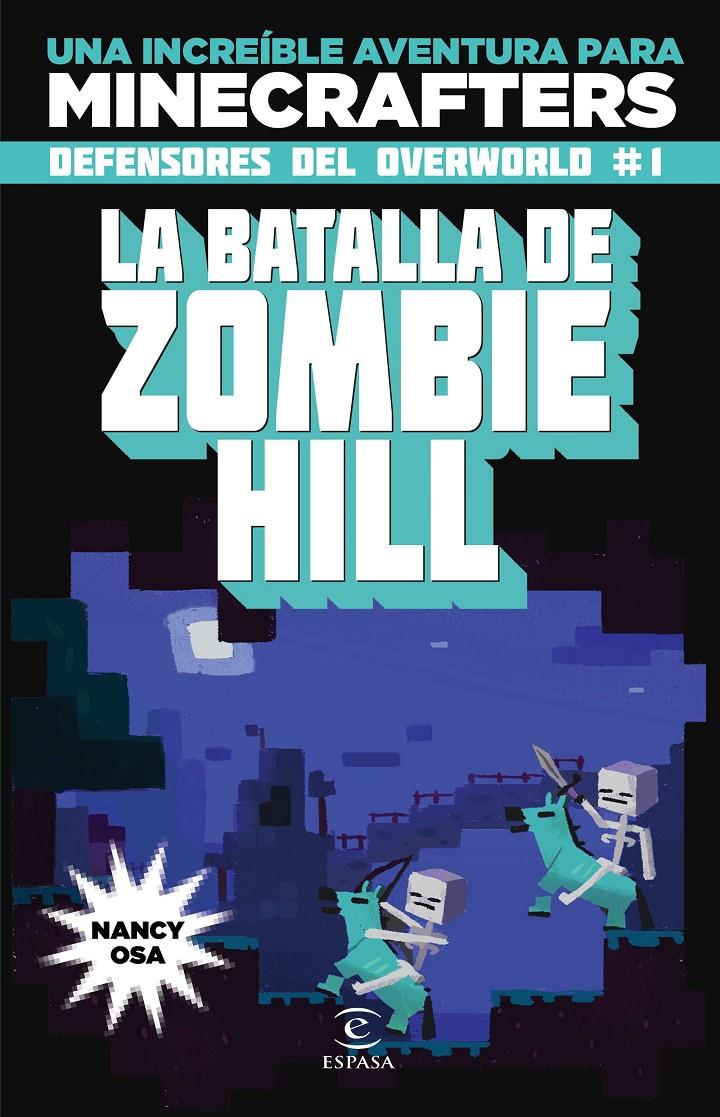 MINECRAFT. LA BATALLA DE ZOMBIE HILL | 9788467045611 | NANCY OSA | Llibreria Ombra | Llibreria online de Rubí, Barcelona | Comprar llibres en català i castellà online