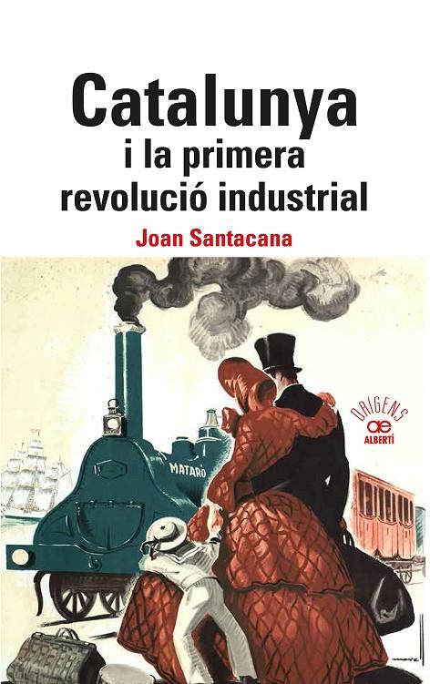 CALALUNYA I LA PRIMERA REVOLUCIÓ INDUSTRIAL. | 9788472461840 | SANTACANA, JOAN | Llibreria Ombra | Llibreria online de Rubí, Barcelona | Comprar llibres en català i castellà online