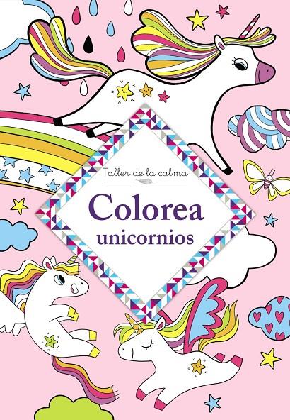 TALLER DE LA CALMA. COLOREA UNICORNIOS | 9788469666654 | VARIOS AUTORES | Llibreria Ombra | Llibreria online de Rubí, Barcelona | Comprar llibres en català i castellà online