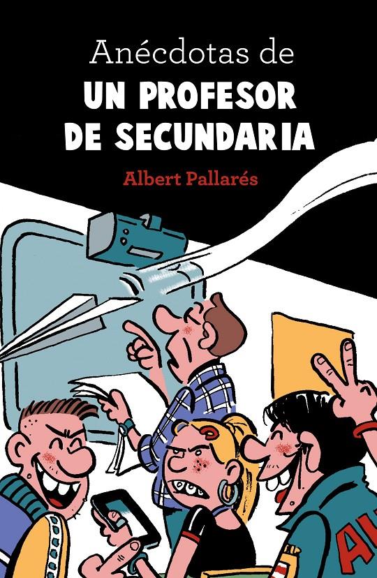 ANÉCDOTAS DE UN PROFESOR DE SECUNDARIA | 9788448022990 | ALBERT PALLARÉS | Llibreria Ombra | Llibreria online de Rubí, Barcelona | Comprar llibres en català i castellà online