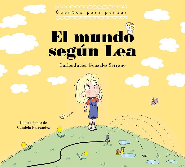 EL MUNDO SEGÚN LEA (CUENTOS PARA PENSAR) | 9788448863739 | GONZÁLEZ SERRANO, CARLOS JAVIER | Llibreria Ombra | Llibreria online de Rubí, Barcelona | Comprar llibres en català i castellà online