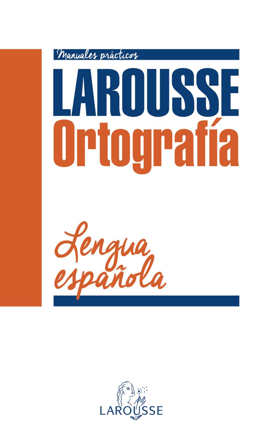 ORTOGRAFÍA DE LA LENGUA ESPAÑOLA | 9788416124961 | LAROUSSE EDITORIAL | Llibreria Ombra | Llibreria online de Rubí, Barcelona | Comprar llibres en català i castellà online