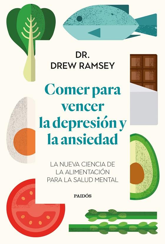 COMER PARA VENCER LA DEPRESIÓN Y LA ANSIEDAD | 9788449339486 | DR. DREW RAMSEY | Llibreria Ombra | Llibreria online de Rubí, Barcelona | Comprar llibres en català i castellà online