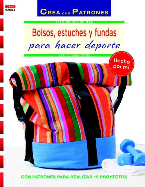 BOLSOS, ESTUCHES Y FUNDAS PARA HACER DEPORTE | 9788498744286 | SCHARNOWSKI, EVA | Llibreria Ombra | Llibreria online de Rubí, Barcelona | Comprar llibres en català i castellà online