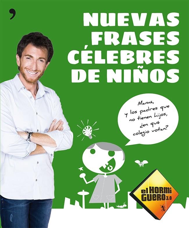 NUEVAS FRASES CÉLEBRES DE NIÑOS | 9788499982649 | EL HORMIGUERO 3.0 | Llibreria Ombra | Llibreria online de Rubí, Barcelona | Comprar llibres en català i castellà online